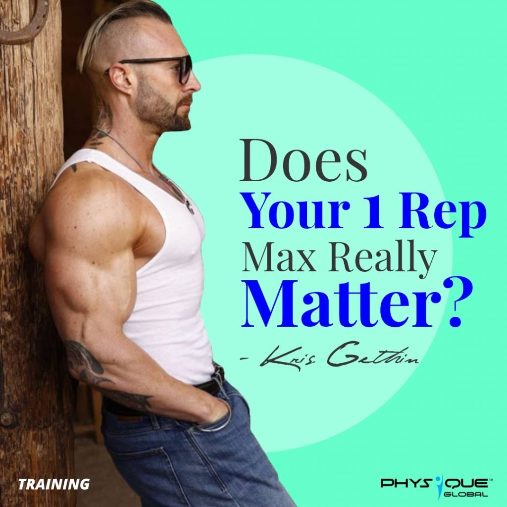 Does Your 1 Rep Max Really Matter? - Kris Gethin